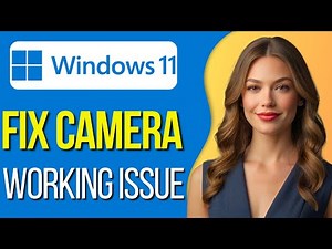 How to Fix Camera Not Working Problem on Windows 11 | Step-by-Step Guide 2025