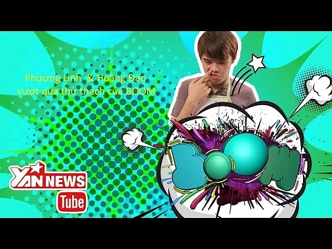 [BOOM] Phương Linh và Hoàng Đạo vượt qua thử thách của Boom