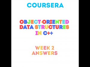 week 2 :- Object Oriented Data Structures in C++ #coursera