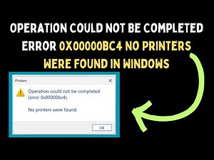 How to Fix Operation Could Not Be Completed Error 0x00000bc4 No Printers Were Found in Windows 11