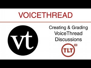 VoiceThread: Creating & Grading Discussions