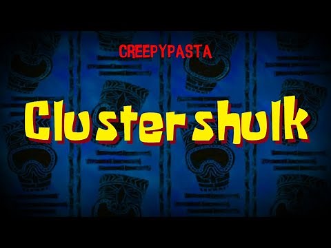 (Creepypasta) SpongeBob Lost Episode: Clustershulk (by GardenFlower)