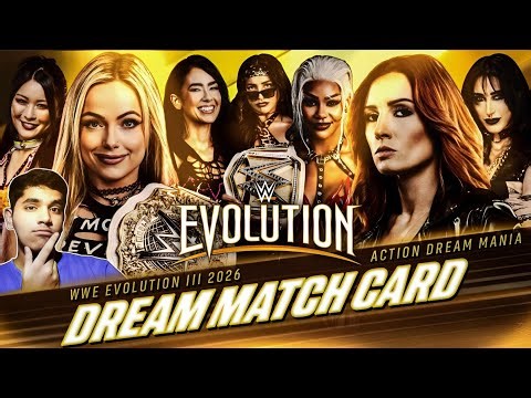 WWE Evolution 2026 Dream Match Card | Evolution III My Dream Card | Action Dream Mania