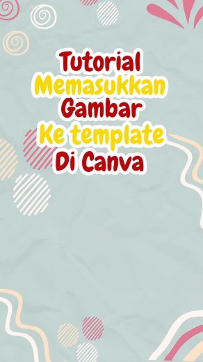 Cara Memasukkan Foto ke Template di Canva: Tutorial dan Tips