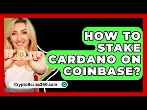 How to Stake Cardano on Coinbase? - CryptoBasics360.com