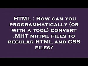 HTML : How can you programmatically (or with a tool) convert .MHT mhtml files to regular HTML and CS
