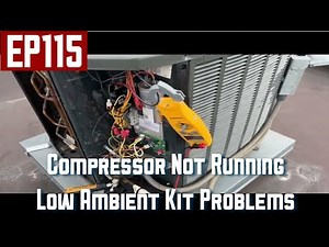 Compressor not running. Low ambient kit problems. EP115