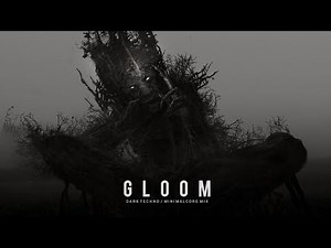Dark Techno / Minimal / Psytrance Mix 'GLOOM'