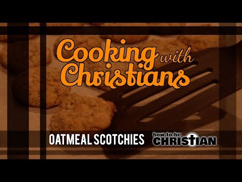 Cooking with Christians: Oatmeal Scotchies