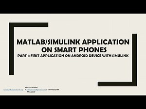 Simulink / Matlab Smart Phones Application - Part 1 Intro and First Android App with Simulink