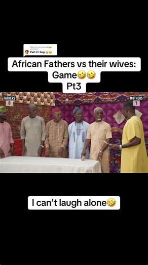 Replying to @Just_one_ade👑 African Fathers vs their wives: Game Pt3. I can’t laugh alone🤣🤣