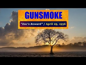 GUNSMOKE -- "DOC'S REWARD" (4-29-56)