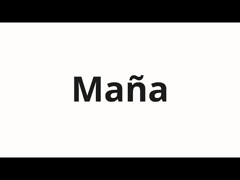 How to pronounce Maña
