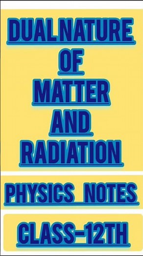 Dual nature of matter and radiation class-12th physics notes