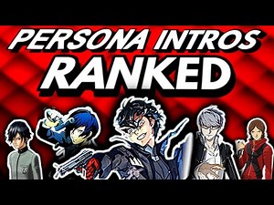 Ranking all the Persona intros from WORST to BEST