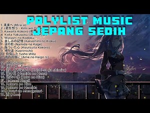 🎶 Judul: "Playlist Musik Anime Jepang Sedih & Emosional 🎧✨ 1 Jam BGM Untuk Menenangkan Hati"