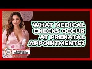 What Medical Checks Occur at Prenatal Appointments?