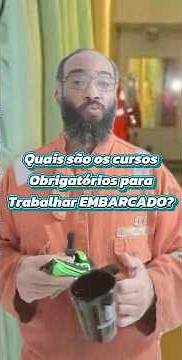 Quais São os Cursos Obrigatórios Para Trabalhar Embarcado?