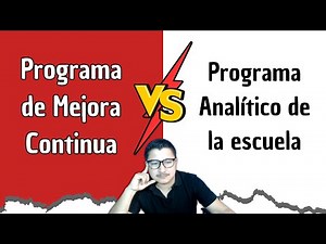 Cuáles son las DIFERENCIAS entre Programa de Mejora Continua y el Programa Analítico de la escuela