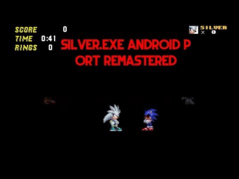 Silver.EXE Android Port Remastered Sonic.exe all kill