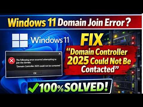 Windows 11 Domain Join Error? FIX “Domain Controller 2025 Could Not Be Contacted” 100% SOLVED!