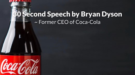30 Second Speech by Bryan Dyson – Former CEO of Coca-Cola