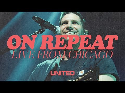 On Repeat (Live from Chicago) - Hillsong UNITED