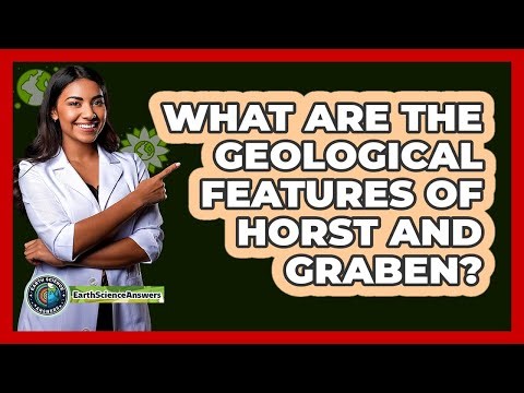 What Are The Geological Features Of Horst And Graben?