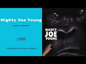 Mighty Joe Young | The Burning Ferris Wheel | James Horner (1998)