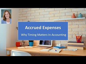 Intro to Accounting: Accrued Expenses - why timing matters
