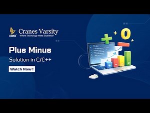 Plus Minus solution in C/C++ | Simple Guide | Cranes Varsity