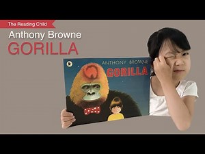 Gorilla book read aloud l Anthony Browne l Story Time with The Reading Child l Kids l Bedtime Story
