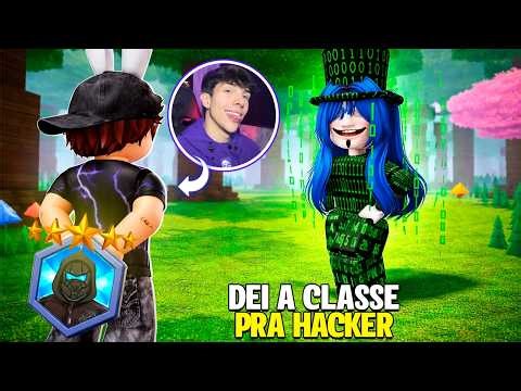 DEI UMA CLASSE 5 ESTRELAS PARA A HACKER E ELA ME AJUDOU! 🤩
