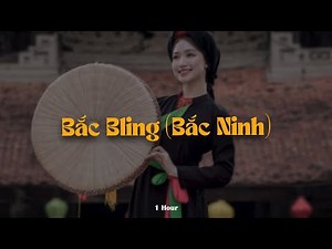 Bắc Bling (Bắc Ninh) (1 Hour) - Hoà Minzy x Ns Xuân Hinh x Masew x Tuấn Cry x Quanvrox「Lofi Ver.」
