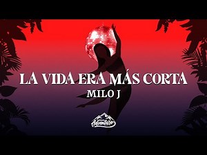 Milo j - La Vida Era Más Corta (Letra/Lyrics)