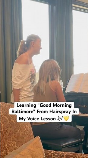 Learning “Good Morning Baltimore” from Hairspray in my Voice Lesson