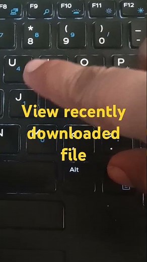 Keyboard shortcut to view recently downloaded file