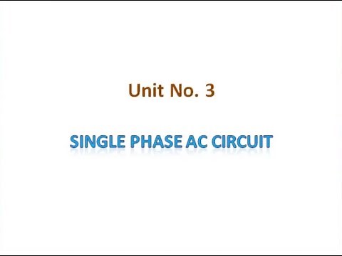 BEE - Unit 3 - Single Phase AC Circuit - L1