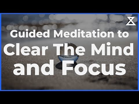 Guided Meditation to Clear the Mind and Focus