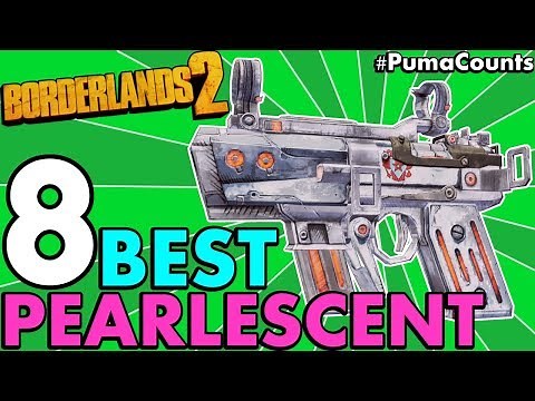 Top 8 Best Pearlescent Guns and Weapons in Borderlands 2 Redux (With Drop Locations) #PumaCounts