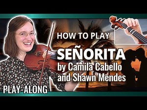 How to Play Señorita by Camila Cabello and Shawn Mendes | Play-Along Violin Tutorial