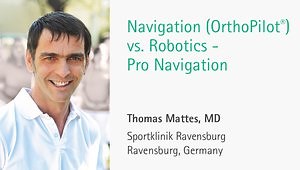 Orthopaedics 2.0 - Robotics & Navigation - 2/3: Navigation (OrthoPilot®) vs. Robotics - Pro Navigation