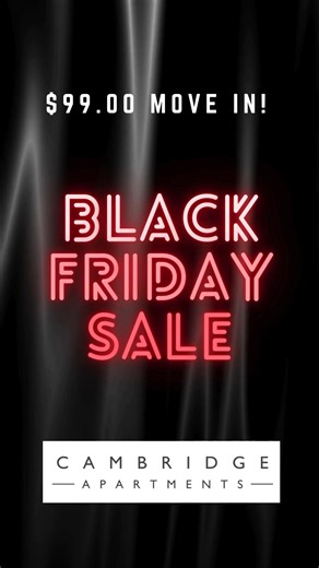 Don’t miss out on this $199 move in Black Friday Sale!! FREE applications. Sale ends Friday!! | Cambridge Apartments