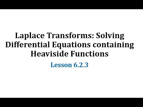 (6.2.3) Laplace Transforms: Solving Differential Equations containing Heaviside Functions