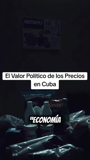 El Valor Político de los Precios en Cuba economía cubana precios regulados control estatal mercado informal inflación oculta escasez dependencia económica doble moneda poder y precios #Cuba #ActualidadCubana #EconomíaCubana #Crisis #ExilioCubano