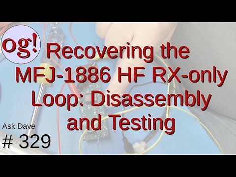 Recovering the MFJ-1886 RX-only Loop Antenna; Disassembly and Testing (#329)