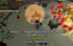 【ROBLOX : TOWER DEFENSE SIMULATOR】HOLIDAY EVENT {TRIUMPH}