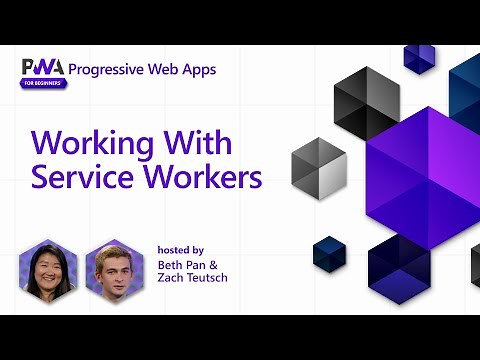 Working With Service Workers [7 of 17] | PWA for Beginners