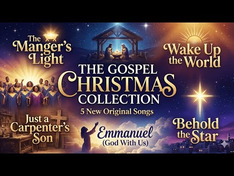THE GOSPEL CHRISTMAS COLLECTION | 5 New Original Songs for the Season (Full Album Compilation)