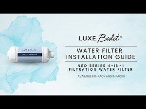 LUXE Bidet Water Filter Installation Guide NEO Series Bidets